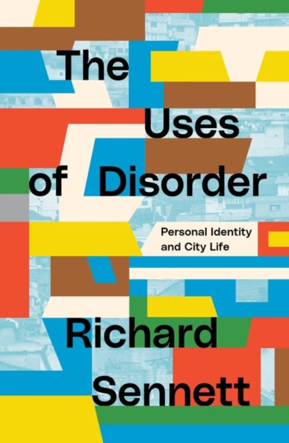 Book cover of: Uses of Disorder. By: Richard Sennett