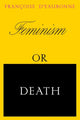 Book cover of: Feminism or Death. By: Francoise d'Eaubonne