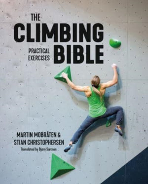 Climbing Bible: Practical Exercises, Technique and strength training for climbing