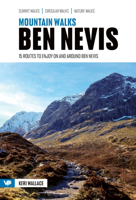 Mountain Walks Ben Nevis, 15 routes to enjoy on and around Ben Nevis 9781839812460 Keri Wallace