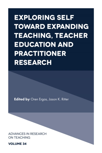 Book cover of: Exploring Self toward expanding Teaching, Teacher Education and Practitioner Research. By: Oren Ergas