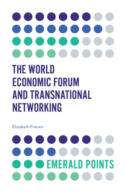 Book cover of: World Economic Forum and Transnational Networking. By: Elizabeth Friesen