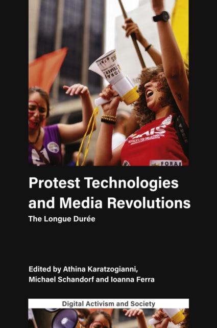 Book cover of: Protest Technologies and Media Revolutions. By: Athina Karatzogianni