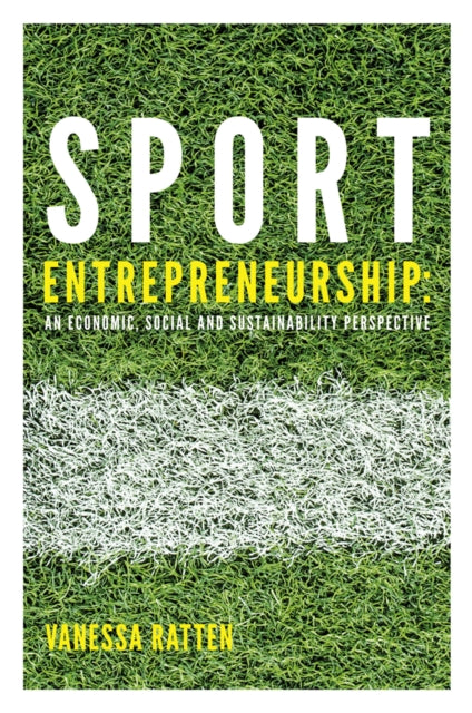 Book cover of: Sport Entrepreneurship. By: Vanessa Ratten