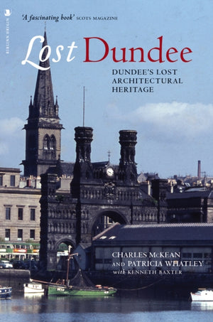 Lost Dundee, Dundee's Lost Architectural Heritage