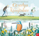 Grandpa and the Kingfisher 9781839942105 Anna Wilson