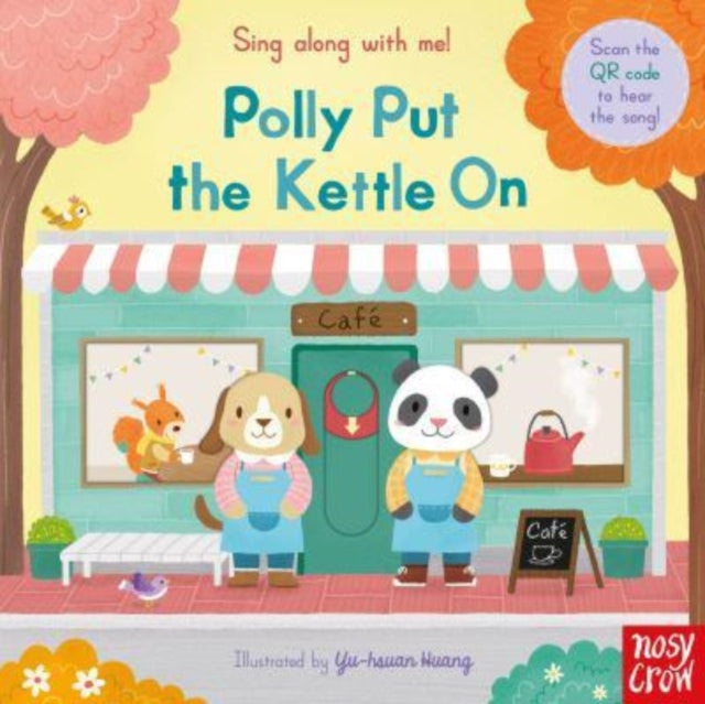 Book cover of: Sing Along With Me! Polly Put the Kettle On. By: Yu-Hsuan Huang