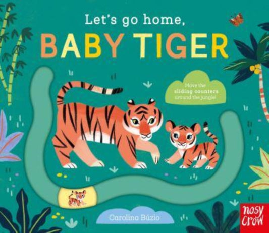 Let's Go Home, Baby Tiger 9781839947261 Carolina Buzio