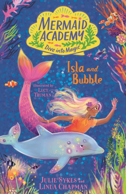 Book cover of: Mermaid Academy: Isla and Bubble. By: SYKES, JULIE