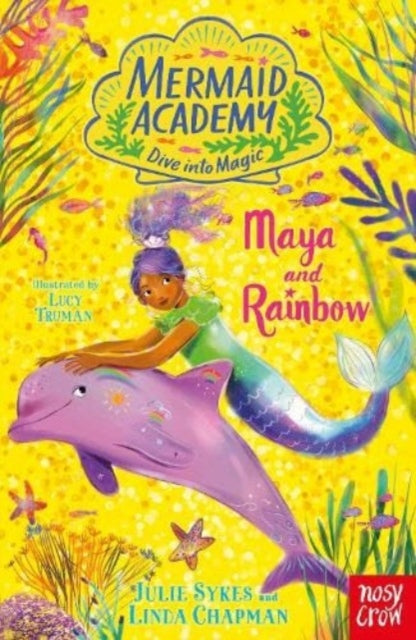 Book cover of: Mermaid Academy: Maya and Rainbow. By: SYKES, JULIE