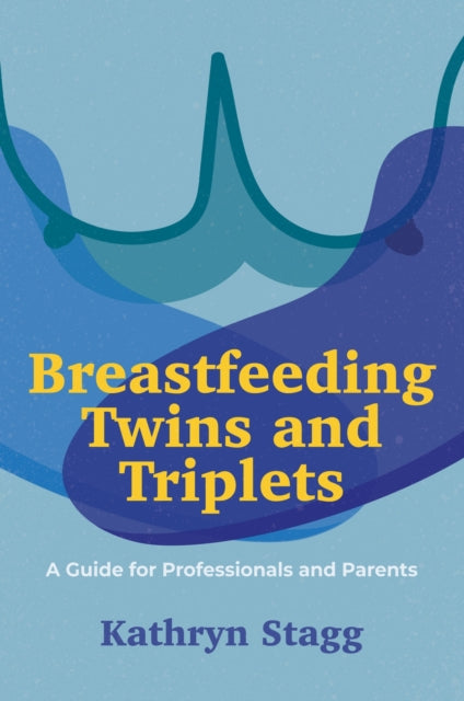 Book cover of: Breastfeeding Twins and Triplets. By: Kathryn Stagg