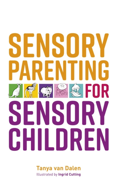 Book cover of: Sensory Parenting for Sensory Children. By: Tanya Van Dalen