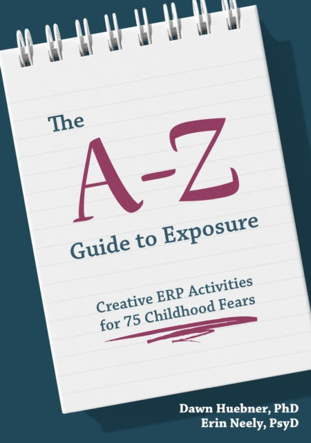Book cover of: A-Z Guide to Exposure. By: Dawn Huebner