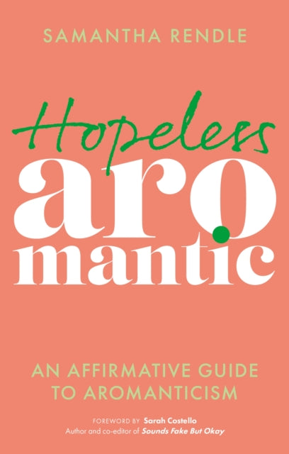 Book cover of: Hopeless Aromantic. By: Samantha Rendle