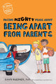 Book cover of: Facing Mighty Fears About Being Apart From Parents. By: Dawn Huebner