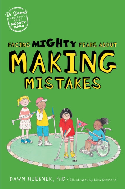 Book cover of: Facing Mighty Fears About Making Mistakes. By: Dawn Huebner