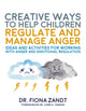 Book cover of: Creative Ways to Help Children Regulate and Manage Anger. By: Fiona Zandt