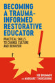 Book cover of: Becoming a Trauma-informed Restorative Educator. By: Joe Brummer
