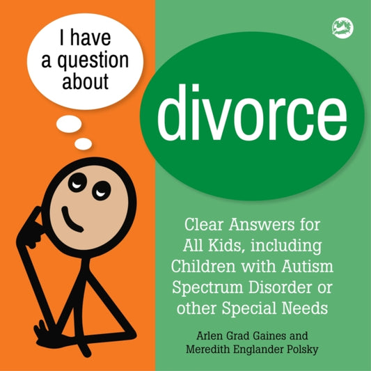 Book cover of: I Have a Question about Divorce. By: Arlen Grad Gaines
