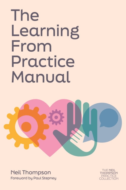 Book cover of: Learning From Practice Manual. By: Neil Thompson