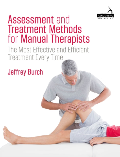 Book cover of: Assessment and Treatment Methods for Manual Therapists. By: Jeffrey Burch