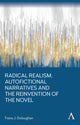 Book cover of: Radical Realism, Autofictional Narratives and the Reinvention of the Novel. By: Fiona Doloughan