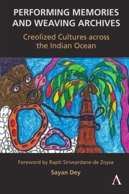Book cover of: Performing Memories and Weaving Archives:. By: Sayan Dey