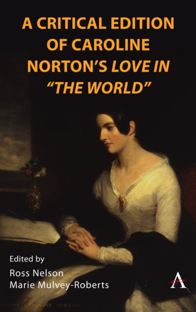 Book cover of: Critical Edition of Caroline Norton's Love in "The World". By: Ross Nelson