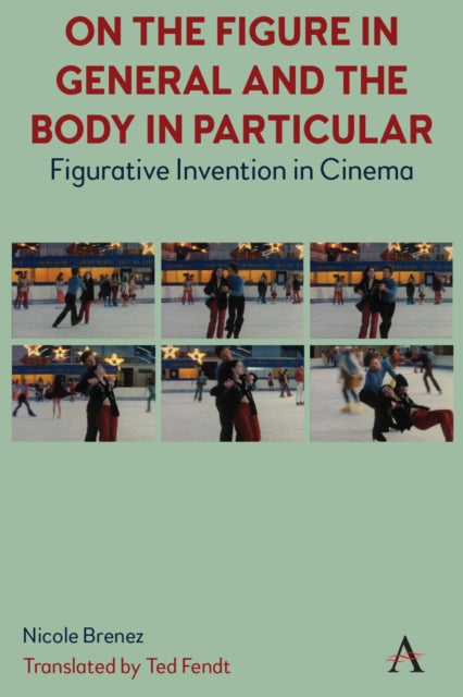 Book cover of: On The Figure In General And The Body In Particular:. By: Ted Fendt