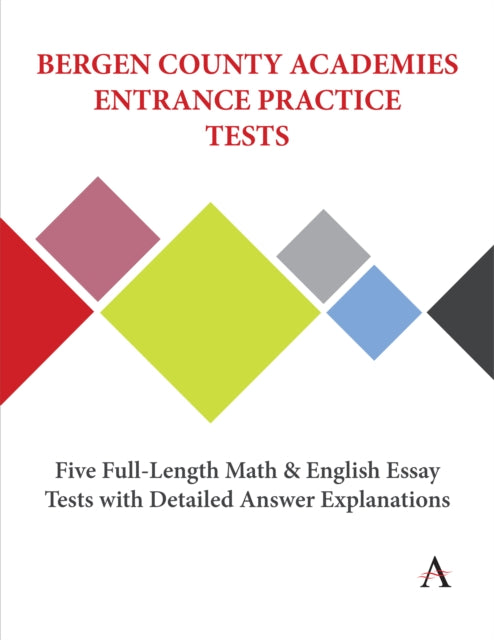 Book cover of: Bergen County Academies Entrance Practice Tests. By: Anthem Press