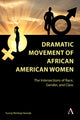 Book cover of: Dramatic Movement of African American Women. By: Yuvraj Nimbaji Herode