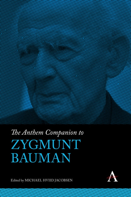 Book cover of: Anthem Companion to Zygmunt Bauman. By: Michael Hviid Jacobsen