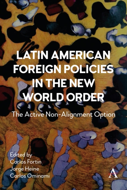 Book cover of: Latin American Foreign Policies in the New World Order. By: Carlos Fortin