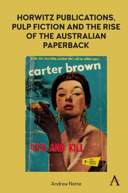 Book cover of: Horwitz Publications, Pulp Fiction and the Rise of the Australian Paperback. By: Andrew Nette