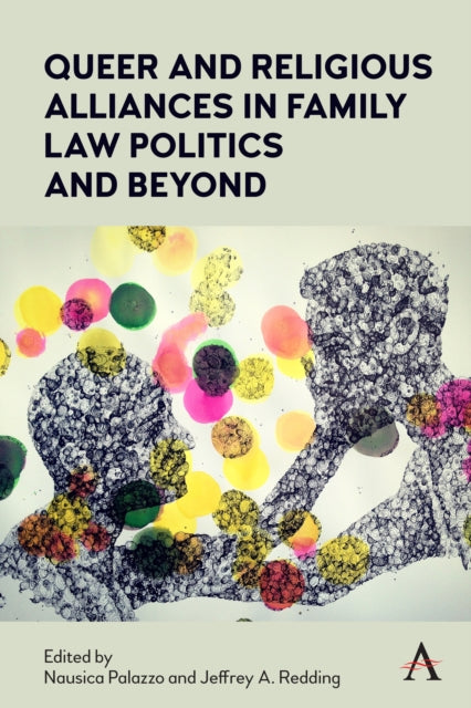Book cover of: Queer and Religious Alliances in Family Law Politics and Beyond