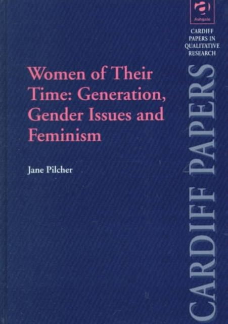 Book cover of: Women of Their Time: Generation, Gender Issues and Feminism