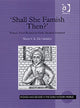 Book cover of: 'Shall She Famish Then?'
