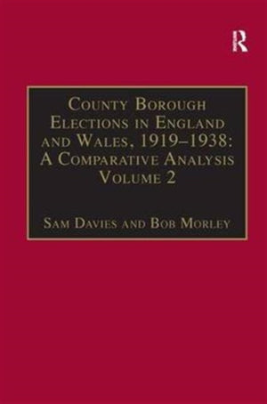 County Borough Elections in England and Wales, 1919–1938: A Comparative Analysis
