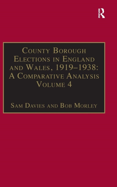 Book cover of: County Borough Elections in England and Wales, 1919–1938: A Comparative Analysis. By: Sam Davies