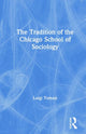 Book cover of: Tradition of the Chicago School of Sociology