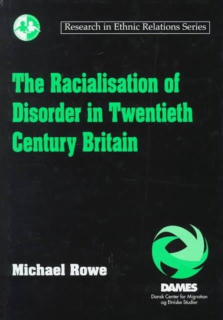 Book cover of: Racialisation of Disorder in Twentieth Century Britain