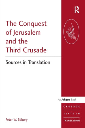 The Conquest of Jerusalem and the Third Crusade