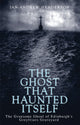 Book cover of: Ghost That Haunted Itself