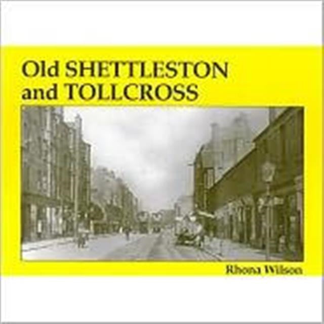 Book cover of: Old Shettleston and Tollcross. By: Rhona Wilson