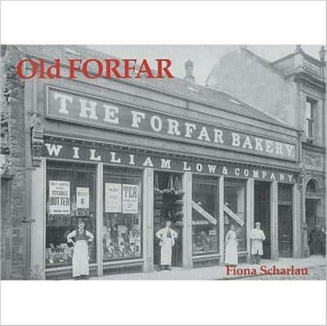 Book cover of: Old Forfar. By: Fiona Scharlau