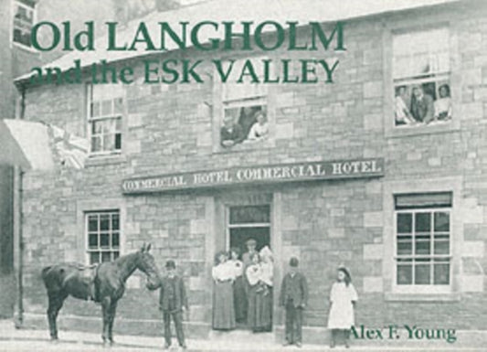 Book cover of: Old Langholm and the Esk Valley. By: Alex Young