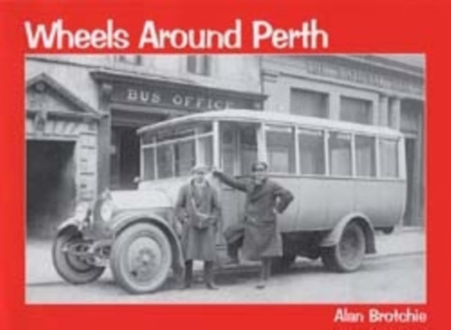 Book cover of: Wheels Around Perth. By: Alan Brotchie