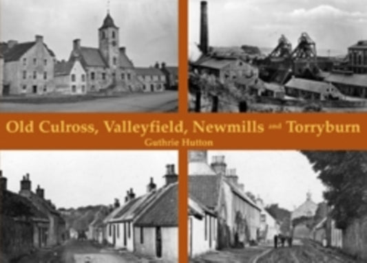 Book cover of: Old Culross, Valleyfield, New Mills and Torryburn