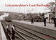 Book cover of: Leicestershire's Lost Railways