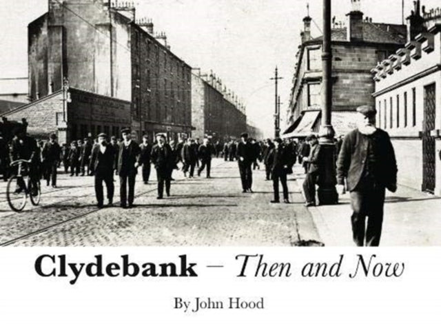 Book cover of: Clydebank Then & Now